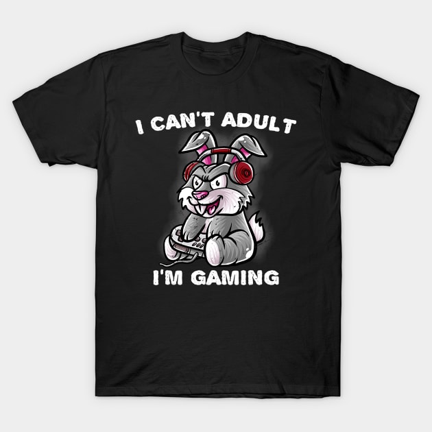 I Cant Adult Im Gaming Rabbit Nerd Gamer Bunny Geek T-Shirt by omorihisoka